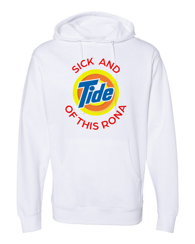 Sick and Tide of this Rona - Hoodie