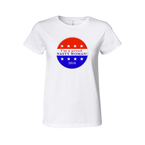 I'm A Proud Nasty Woman 2016 Women's Tee